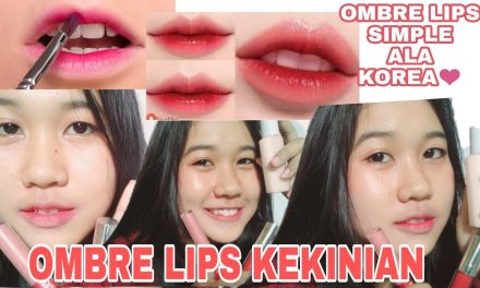 Tampil Fresh Seharian Dengan Ombre Lips Anti Gagal