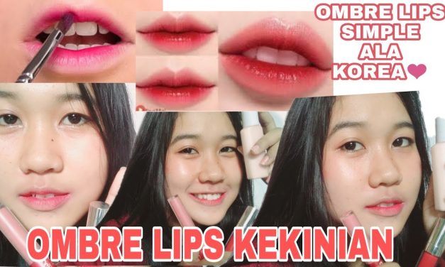 Tampil Fresh Seharian Dengan Ombre Lips Anti Gagal