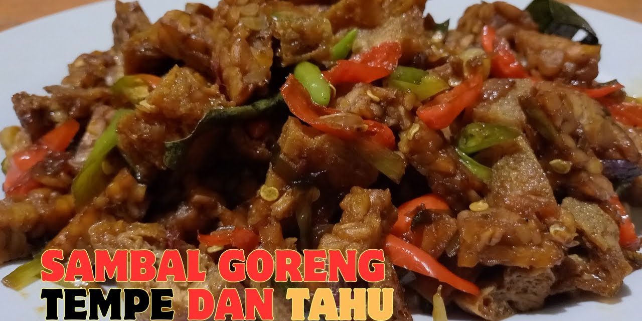 Enak Dan Praktis! 7 Cara Sambal Goreng Tahu Tempe Simpel