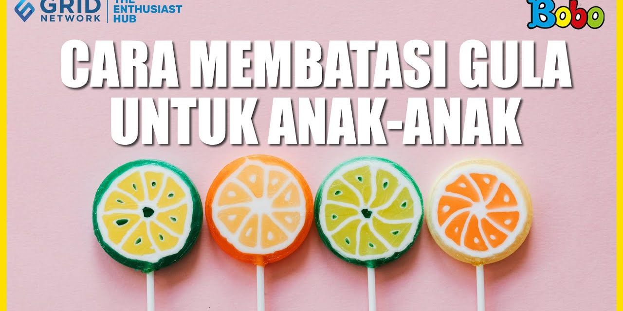 Bijak Sejak Kecil: Panduan Membatasi Konsumsi Gula Pada Anak