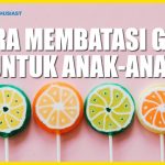 Bijak Sejak Kecil: Panduan Membatasi Konsumsi Gula Pada Anak