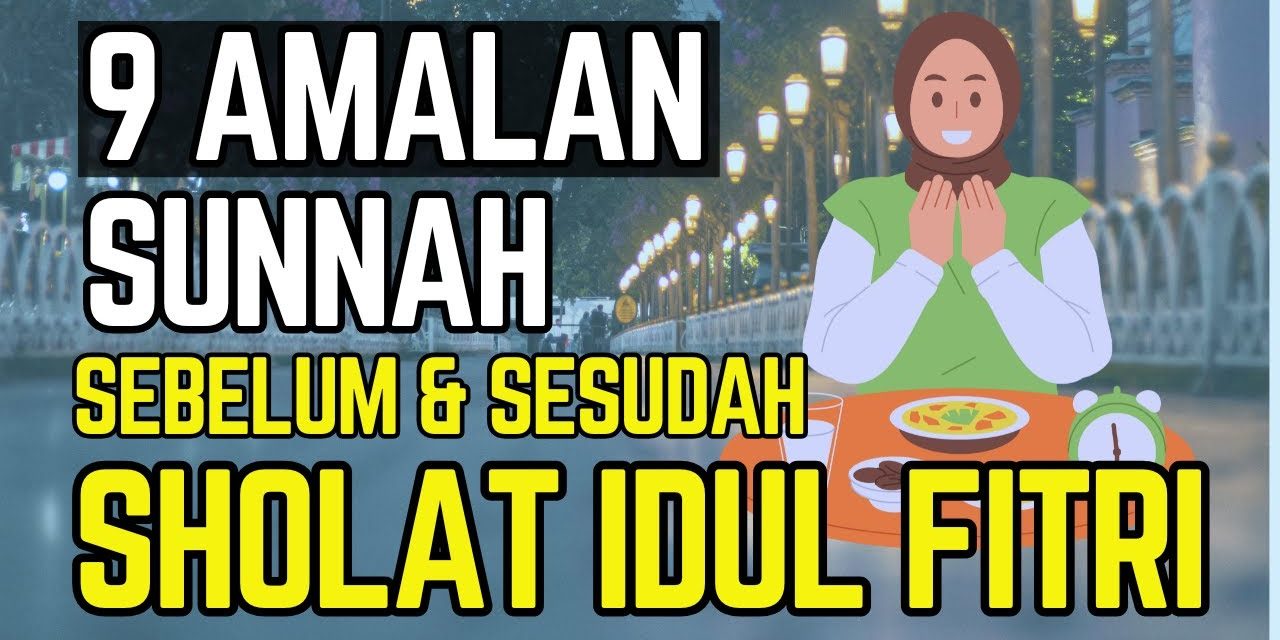Tata Cara Sunnah Sebelum Sholat Ied Sesuai Anjuran Nabi
