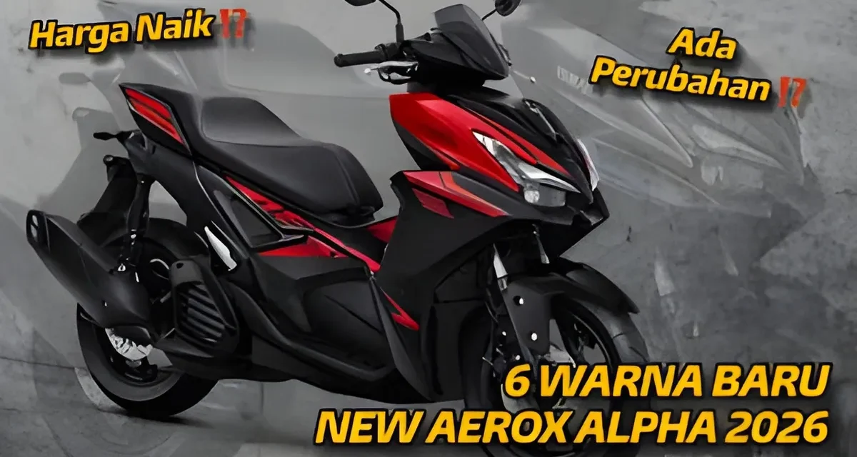 Lebih Segar Dan Sporty, AEROX ALPHA Kini Punya 6 Warna Baru