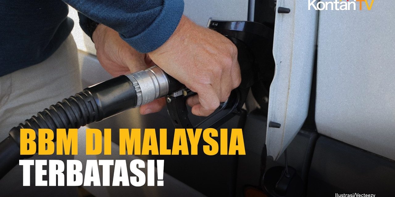 Malaysia Batasi BBM Subsidi, Krisis Energi Mulai Terasa