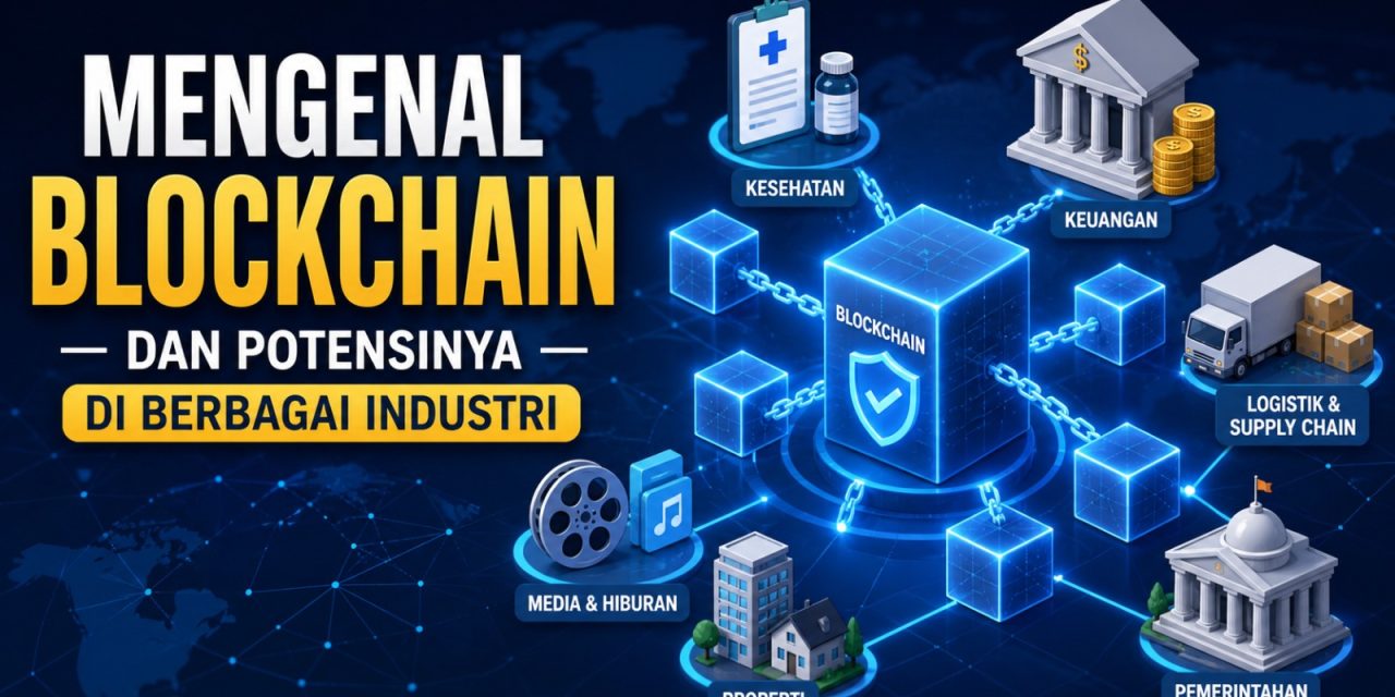 Blockchain Di Luar Cryptocurrency Potensi Dalam Berbagai Industri