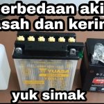 Membedakan Aki Basah Dan Aki Kering Yang Terdapat Pada Mobil