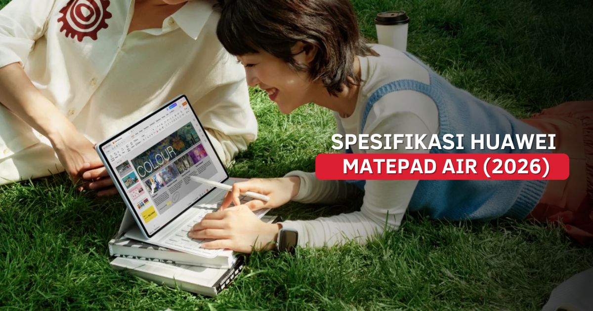 Huawei MatePad Air 2026 Debut, Layar OLED 144Hz Jadi Andalan